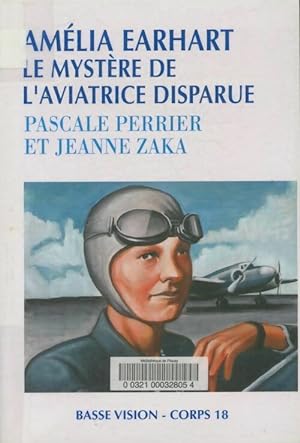 Amelia Earhart: le myst?re de l'aviatrice disparue - Jeanne Perrier
