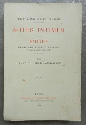 Bild des Verkufers fr Notes intimes d'un migr (le chevalier de Pradel De Lamase) officier  l'arme de Cond. Les campagnes de l'migration. zum Verkauf von Librairie les mains dans les poches