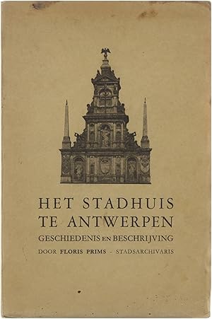 Image du vendeur pour Het Stadhuis te Antwerpen - Geschiedenis en beschrijving mis en vente par Untje.com