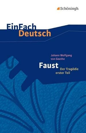 Seller image for EinFach Deutsch Textausgaben: Johann Wolfgang von Goethe: Faust - Der Tragdie erster Teil - Neubearbeitung: Gymnasiale Oberstufe for sale by Rheinberg-Buch Andreas Meier eK