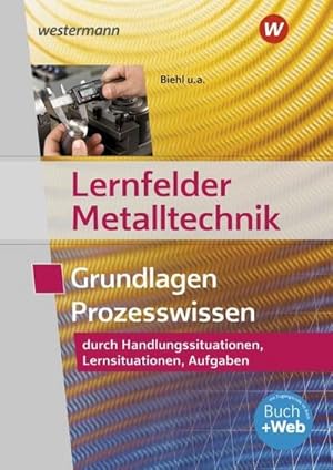 Bild des Verkufers fr Lernfelder Metalltechnik: Grundlagen Prozesswissen Aufgabenband zum Verkauf von Rheinberg-Buch Andreas Meier eK