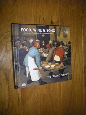 Food, Wine & Song. Music and Feasting in Renaissance Europe (CD)