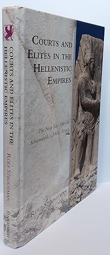 Imagen del vendedor de Courts And Elites In The Hellenistic Empires - The Near East After The Achaemenids c 330 To 30 BCE a la venta por Clarendon Books P.B.F.A.