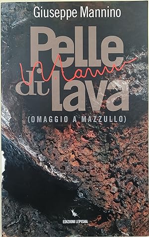 Pelle di lava(omaggio a Mazzullo)