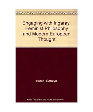 Seller image for Engaging With Irigaray: Feminist Philosophy and Modern European Thought (Culture & Gender) for sale by Buchpark