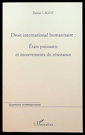 Bild des Verkufers fr Droit international humanitaire : Etats puissants et mouvements de rsistance zum Verkauf von LibrairieLaLettre2