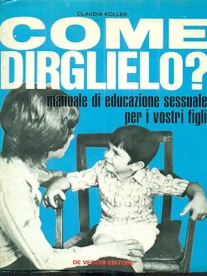 Seller image for Come dirglielo? for sale by Librodifaccia