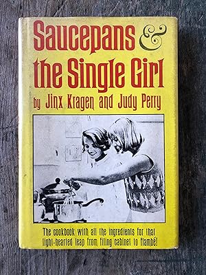 Bild des Verkufers fr Saucepans and the Single Girl by Jinx Kragen and Judy Perry zum Verkauf von Under the Covers Antique Books