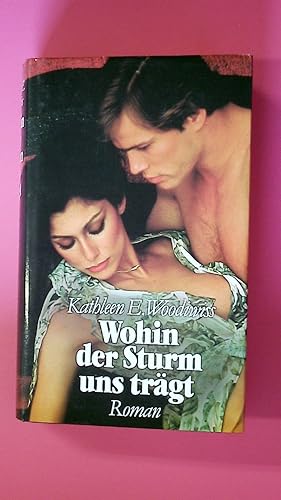 Seller image for WOHIN DER STURM UNS TRGT. Roman for sale by HPI, Inhaber Uwe Hammermller