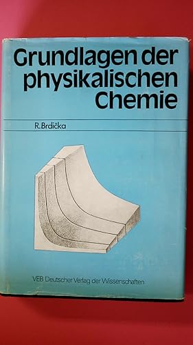 Imagen del vendedor de GRUNDLAGEN DER PHYSIKALISCHEN CHEMIE. mit 87 Tabellen a la venta por HPI, Inhaber Uwe Hammermller