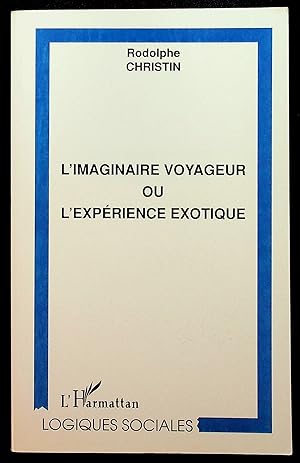 Bild des Verkufers fr L'imaginaire voyageur ou l'exprience exotique zum Verkauf von LibrairieLaLettre2