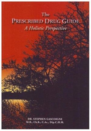 Immagine del venditore per The Prescribed Drug Guide: An Holistic Perspective venduto da WeBuyBooks