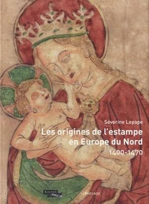 Bild des Verkufers fr Les origines de l'estampe en Europe du Nord. 1400-1470. zum Verkauf von Librairie Le Trait d'Union sarl.