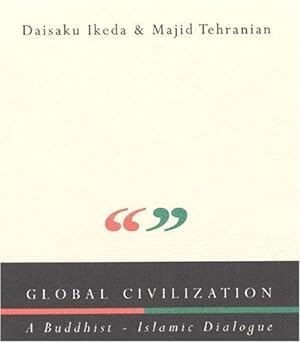 Bild des Verkufers fr Global Civilization: A Buddhist-Islamic Dialogue (British Academic Press) zum Verkauf von WeBuyBooks