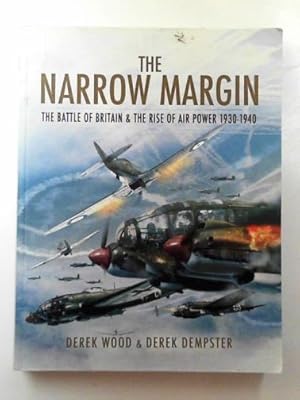 Seller image for The narrow margin: the Battle of Britain and the rise of air power 1930-1940 for sale by Cotswold Internet Books