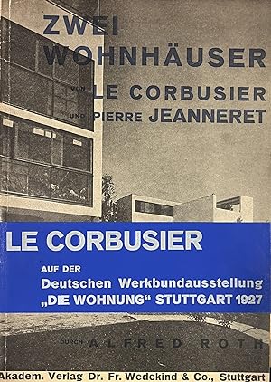 Zwei Wohnhäuser von Le Corbusier und Pierre Jeannaret (Two Residential Buildings by Le Corbusier ...