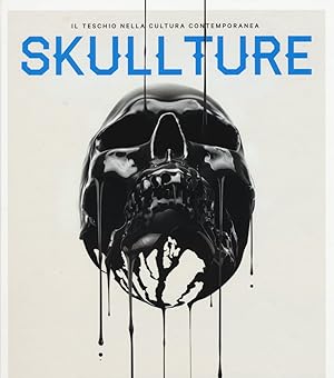 Skullture. Il teschio nella cultura contemporanea