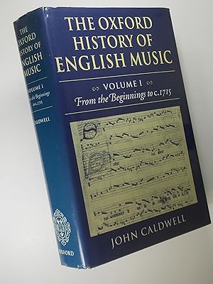 The Oxford History of English Music: Volume 1: From the Beginnings to c.1715