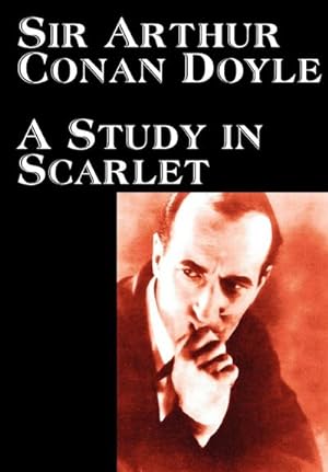 Immagine del venditore per A Study in Scarlet by Arthur Conan Doyle, Fiction, Classics, Mystery & Detective venduto da BuchWeltWeit Ludwig Meier e.K.