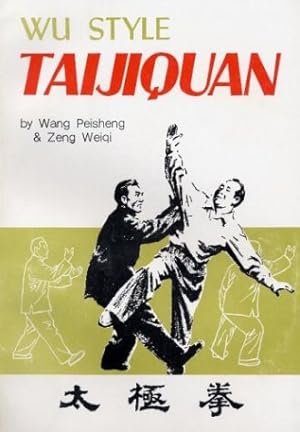 Immagine del venditore per Wu Style Taijiquan. A Detailed Course for Health and Self-Defence and Teachings of Three Famous Masters in Beijing venduto da LIBRERA OESTE