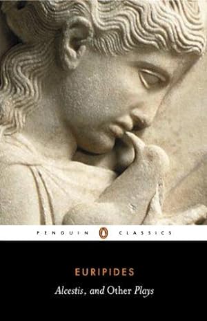 Seller image for Three Plays: "Alcestis","Hippolytus","Iphigenia in Tauris" (Penguin Classics) for sale by WeBuyBooks 2