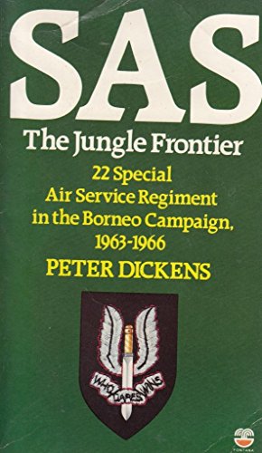 Image du vendeur pour S.A.S.: The Jungle Frontier - 22nd Special Air Service Regiment in the Borneo Campaign, 1963-66 mis en vente par WeBuyBooks 2