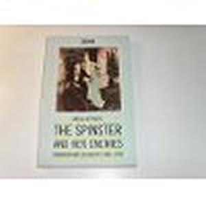Imagen del vendedor de Spinster and Her Enemies: Feminism and Sexuality 1800-1930 a la venta por WeBuyBooks 2