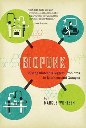 Bild des Verkufers fr Biopunk: Solving Biotech's Biggest Problems in Kitchens and Garages zum Verkauf von AHA-BUCH GmbH