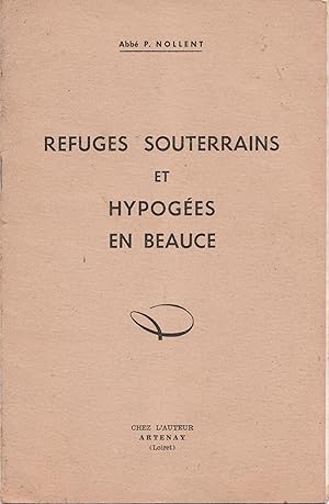 Refuges souterrains et hypogées en Beauce.