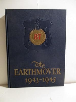 The Earthmover 1943-1945. Chronicle of the 87th Seabee Battalion in World War II.