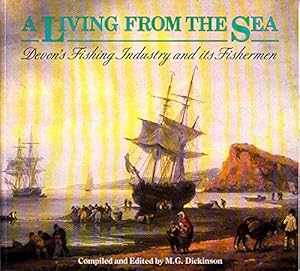 Seller image for Living from the Sea: Devon's Fishing Industry Since the Sixteenth Century for sale by WeBuyBooks
