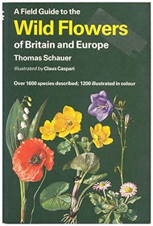 Seller image for A Field Guide to the Flowers of Britain and Europe (Collins Field Guide) for sale by WeBuyBooks 2