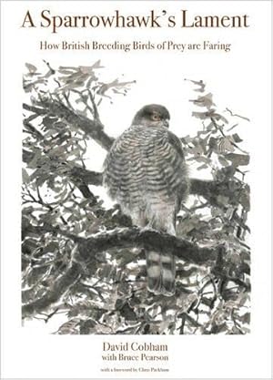 Seller image for A Sparrowhawk's Lament: How British Breeding Birds of Prey Are Faring: 71 (WILDGuides, 71) for sale by WeBuyBooks