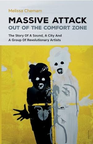 Image du vendeur pour Massive Attack : Out of the Comfort Zone: The Story of a Sound, A City and a Group of Revolutionary Artists mis en vente par GreatBookPrices