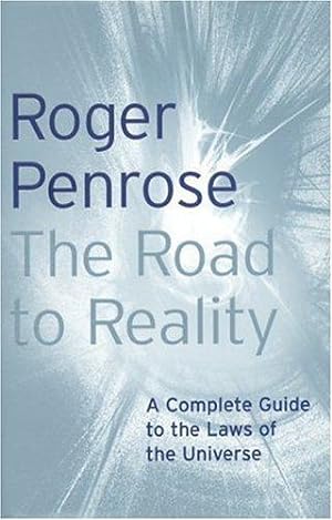 Bild des Verkufers fr The Road to Reality: A Complete Guide to the Laws of the Universe zum Verkauf von WeBuyBooks