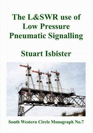The L&SWR use of Low Pressure Pneumatic Signalling