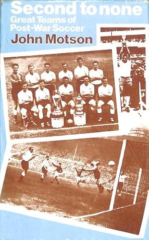 Immagine del venditore per Second To None: Great Teams of Post-War Soccer venduto da WeBuyBooks