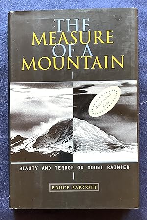 THE MEASURE OF A MOUNTAIN:; Beauty and Terror on Mount Rainier