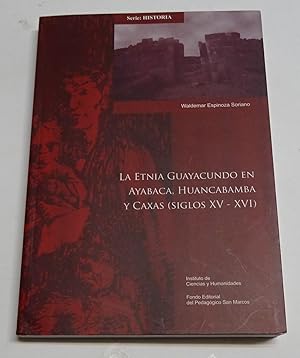 Imagen del vendedor de LA ETNIA GUAYACUNDO EN AYABACA, HUANCABAMBA Y CAXAS (SIGLOS XV-XVI) a la venta por Librera J. Cintas