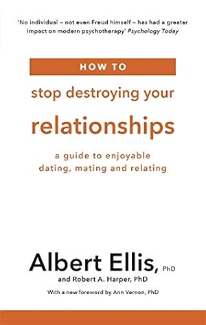 Seller image for How to Stop Destroying Your Relationships: A Guide to Enjoyable Dating, Mating and Relating for sale by WeBuyBooks