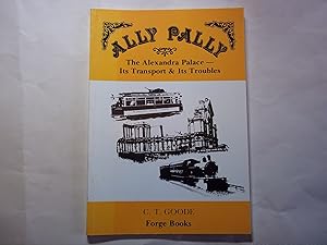 Imagen del vendedor de Ally Pally: the Alexandra Palace - its transport & its troubles a la venta por Carmarthenshire Rare Books