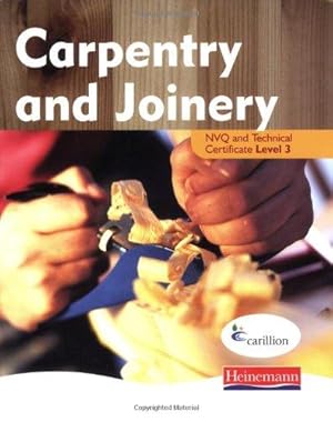 Image du vendeur pour Carpentry and Joinery NVQ and Technical Certificate: Level 3 (Construction Crafts NVQ and Technical Certificate) mis en vente par WeBuyBooks