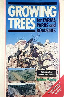 Grow Trees For Farms, Parks And Roadside: Revegetation Manual