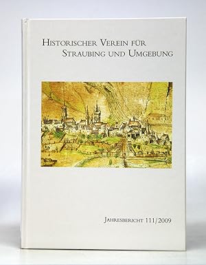 Jahresbericht des Historischer Vereins für Straubing und Umgebung. 112. Jahrgang 2010.