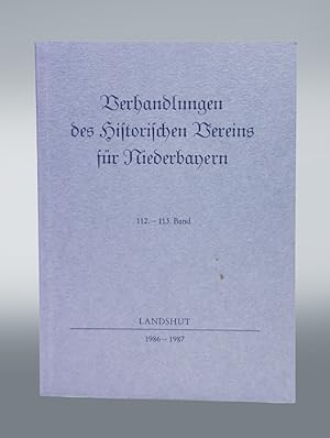 Verhandlungen des Historischen Vereins für Niederbayern. 112. - 113. Band. 1986-1987.