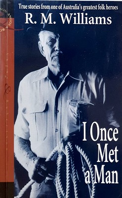 I Once Met A Man: True Stories From One Of Australia's Greatest Folk Heroes