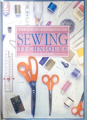 The Encyclopedia Of Sewing Techniques