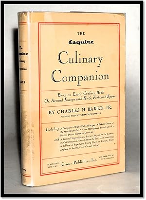 The Esquire Culinary Companion: Being an Exotic Cookery Book Or, Around Europe with Knife, Fork, ...