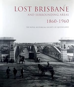 Seller image for Lost Brisbane And Surrounding Areas 1860-1960 for sale by Marlowes Books and Music