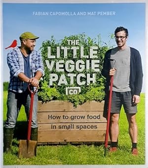 Image du vendeur pour The Little Veggie Patch Co: How To Grow Food In Small Spaces mis en vente par Marlowes Books and Music